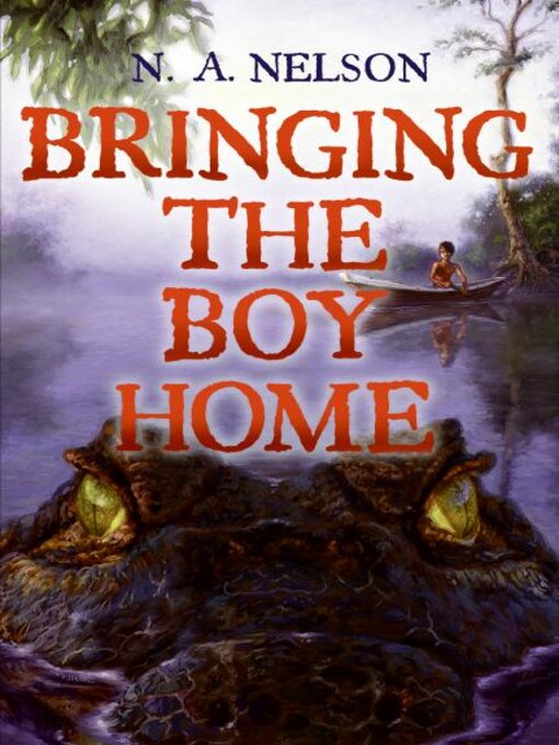 Title details for Bringing the Boy Home by N. A. Nelson - Available